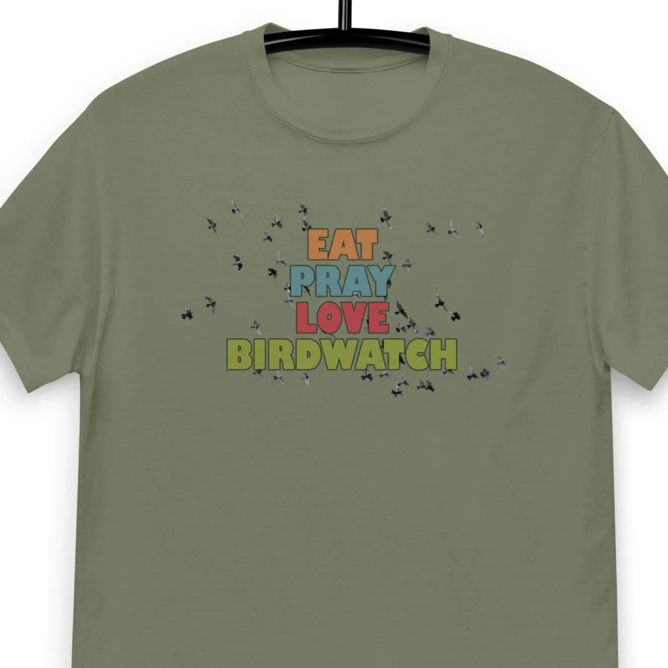 Eat Pray Love Birdwatching Unisex T-Shirt