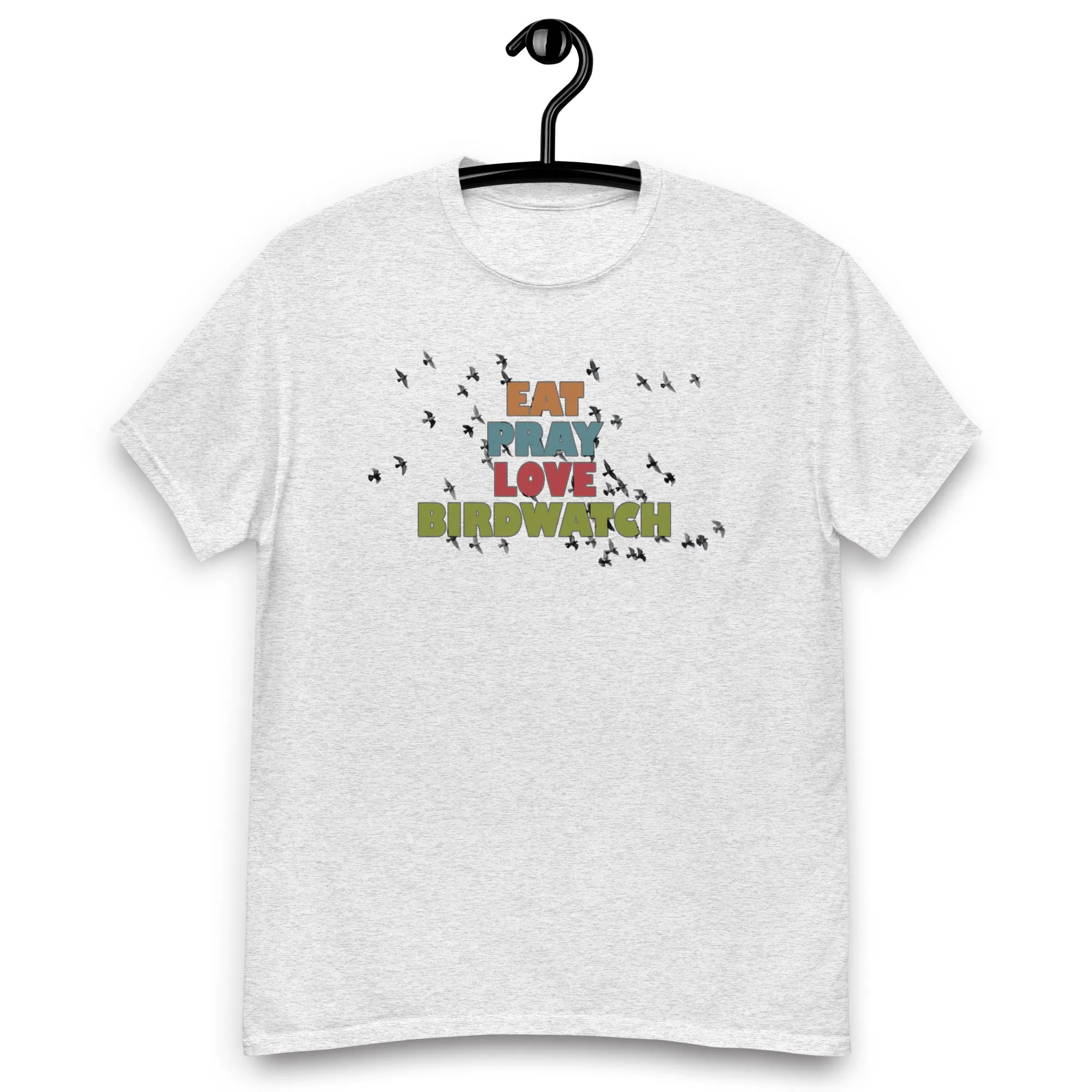 Eat Pray Love Birdwatching Unisex T-Shirt