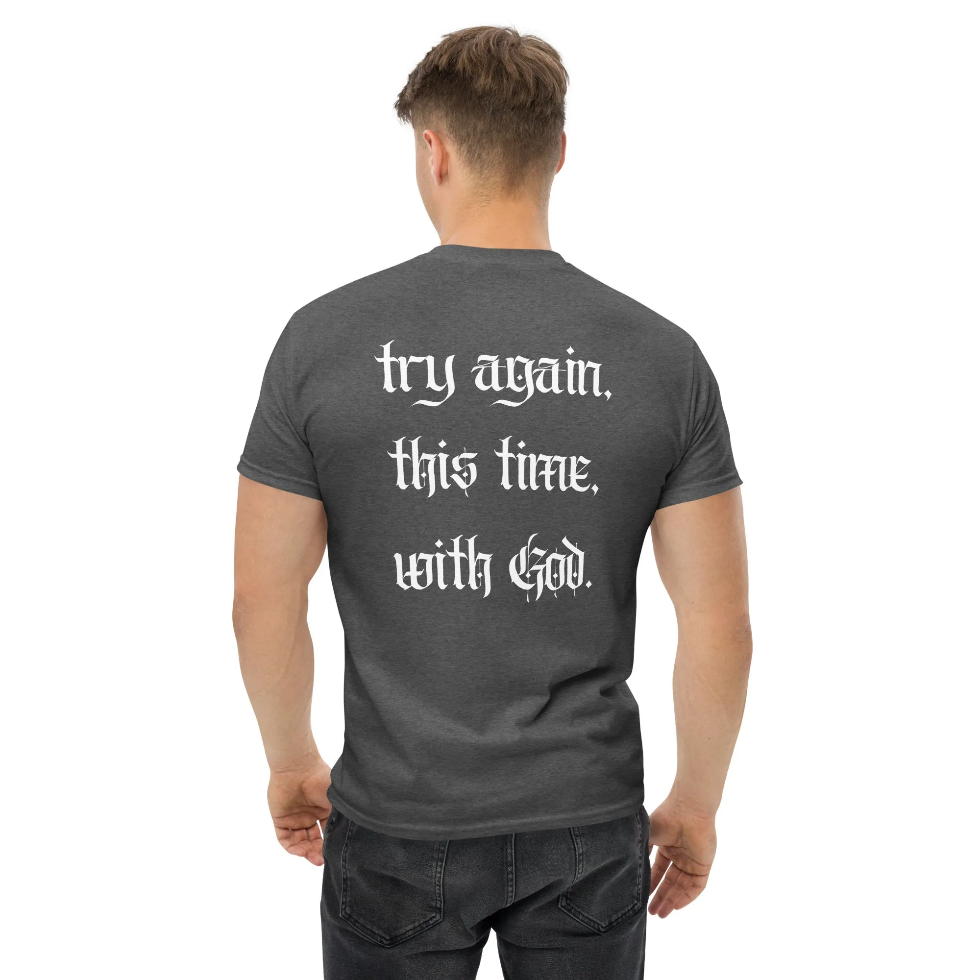 Try again, this time, with God Classic Tee